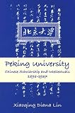 Peking University: Chinese Scholarship And Intellectuals, 1898-1937 (Suny Series in Chinese Philosophy and Culture)