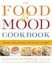 The Food & Mood Cookbook Food & Mood Cookbook: Recipes for Eating Well and Feeling Your Best Recipes for Eating Well and Feeling Your Best