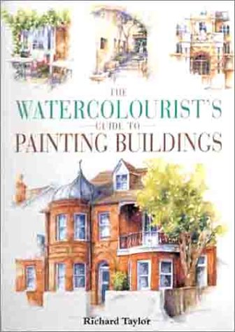 The Watercolourist's Guide to Painting Buildings