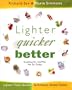 Lighter, Quicker, Better