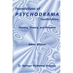 Foundations of Psychodrama: History, Drama, and Practice, Fourth Edition