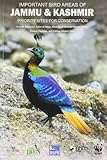 Important bird areas of Jammu & Kashmir : priority sites for conservation