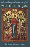 The Orthodox Veneration of the Mother of God (Orthodox Theological Texts)