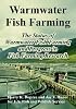Warmwater Fish Farming: The Status of Warmwater Fish Farming and Progress in Fish Farming Research