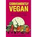 Conveniently Vegan: Turn Packaged Foods into Delicious Vegetarian Dishes