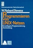 Produkt-Bild: Programmieren von UNIX-Netzen: Grundlagen, Programmierung, Anwendung