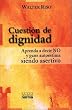 Cuestion De Dignidad : Aprenda a Decir No Y Gane Autoestima Siendo Asertivo / Question of Dignity : Learn to Say No and Gain Self Esteem By Being Assertive: ... No and Gain Self Esteem By Being Assertive