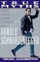 True Myths: The Life and Times of Arnold Schwarzenegger True Myths: The Life and Times of Arnold Schwarzenegger