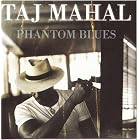 Phantom Blues by  Taj Mahal 