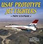 U.S. Air Force Prototype Jet Fighters Photo Scrapbook
