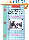 Finding a Nanny for Your Child in the San Francisco Bay Area: A Step-By-Step Workbook with Local Resources in the 8 Bay Area Counties