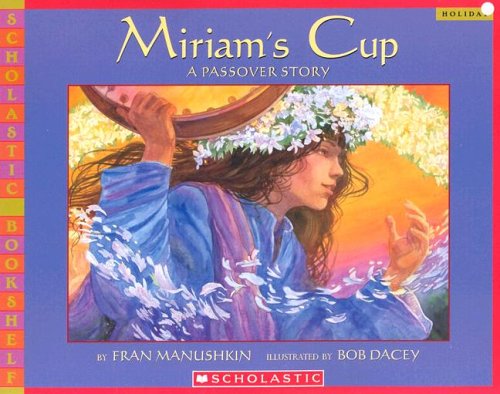 Cover image : Miriam's Cup: A Passover Story (Scholastic Bookshelf)