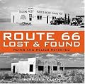 Route 66 Lost & Found: Ruins and Relics Revisited