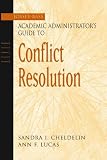The Jossey-Bass Academic Administrators Guide to Conflict Resolution (Jossey_Bass Academic Administrators Guide Books)