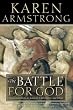 Battle for God: Fundamentalism in Judaism, Christianity and Islam
