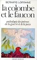 La Colombe et le faucon. Anthologie des poèmes de la guerre et de la paix