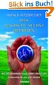 Das magische Selbst befreien: Heilung bewirken / Das Leben ver�ndern / Durch Raum und Zeit reisen