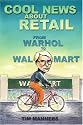 Cool News About Retail: From Warhol to Wal-Mart