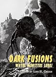 Dark fusions : where monsters lurk!