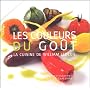 Les couleurs du go�t : La cuisine de William Ledeu&hellip de William Ledeuil