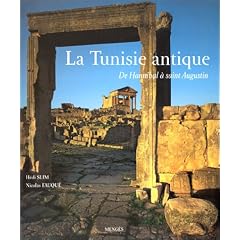 La Tunisie antique : De Hannibal � Saint Augustin