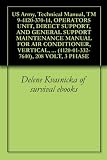 US Army, Technical Manual, TM 9-4120-370-14, OPERATORS UNIT, DIRECT SUPPORT, AND GENERAL SUPPORT MAINTENANCE MANUAL FOR AIR CONDITIONER, VERTICAL, COMPACT ... (4120-01-332-7640), 208 VOLT, 3 PHASE