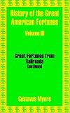 Review University Press of the Pacific  / History of the Great American Fortunes: v. 3