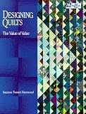 Designing Quilts: The Value of Value (1564770648) by Hammond, Suzanne Tessier