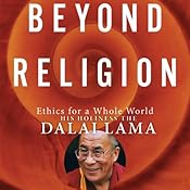 Beyond Religion: Ethics for a Whole World | [His Holiness the Dalai Lama]