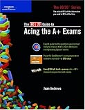 The 80/20 Guide To Acing The A+ Exams (80/20)