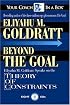 Beyond the Goal: Eliyahu Goldratt Speaks on the Theory of Constraints (Your Coach in a Box)