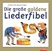 Die große goldene Liederfibel. 2 CDs