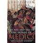 The Rise and Fall of the House of Medici