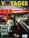 VOYAGER MAGAZINE N? 1 du 01-05-1990 A BERLIN - DANS 20 ANS LA PLUS BELLE VILLE DU MONDE - DEPART IMMEDIAT - 50 IDEES DE SEJOURS ET WEEK-ENDS - EVASION A LA RENCONTRE DES INUIT - LA MALAISIE A DECOUVRIR VIT