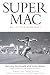 Supermac: My Autobiography