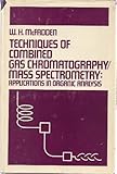 Techniques of combined gas chromatography, mass spectrometry : applications in organic analysis