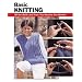 Basic Knitting: All the Skills and Tools You Need to Get Started (How To Basics)