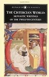 The Cistercian World: Monastic Writings of the Twelfth Century