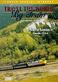 Travel the World By Train: North America