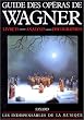 Guide des op�ras de Wagner