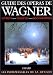 Book Guide des operas de Wagner (Collection Les Indispensables de la musique)