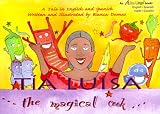 Tia Luisa, The Magical Cook : A Tale in English and Spanish (Alterlingo Book)