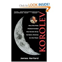 Korolev: How One Man Masterminded the Soviet Drive to Beat America to the Moon