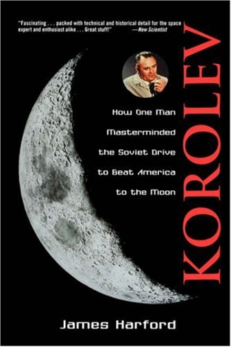 City Travel Guides Discounted  Books : Korolev: How One Man Masterminded the Soviet Drive to Beat the Americans to the Moon