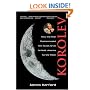 Korolev: How One Man Masterminded the Soviet Drive to Beat the Americans to the Moon