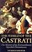 Search : The World of the Castrati: The History of an Extraordinary Operatic Phenomenon