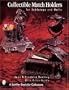 Collectible Match Holders: For Tabletops & Walls (A Schiffer Book for Collectors)
