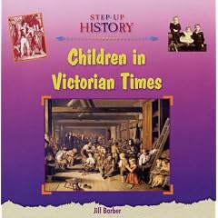 Children in Victorian Times (Step-Up History)