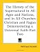 The History of the Supernatural in All Ages and Nations, and in All Churches Christian and Pagan Demonstrating a Universal Faith Part Two