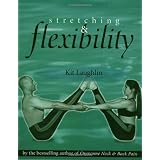 Stretching & Flexibilityby Kit Laughlin